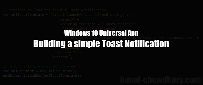 #UWP Tips: Building a simple Toast Notification with text (www.kunal-chowdhury.com) #UWP Tips: Building a simple Toast Notification with text (www.kunal-chowdhury.com)