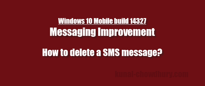 Messaging app improvement in Windows 10 Mobile - Swipe to delete (www.kunal-chowdhury.com) Messaging app improvement in Windows 10 Mobile - Swipe to delete (www.kunal-chowdhury.com)