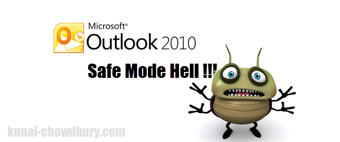 Outlook runs into Safe Mode always - A quick Fix (www.kunal-chowdhury.com) Outlook runs into Safe Mode always - A quick Fix (www.kunal-chowdhury.com)