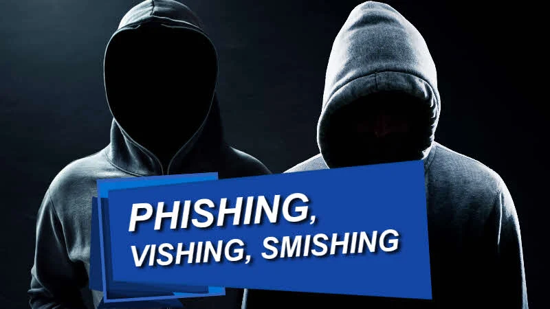 Phishing, Vishing and Smishing Phishing, Vishing and Smishing
