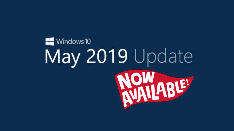 Windows 10 May 2019 Update is now available for download Windows 10 May 2019 Update is now available for download