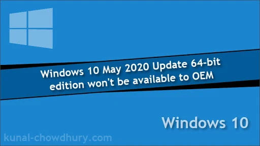 Beginning with Windows 10 May 2020 Update, all new systems will be able to run 64-bit Windows 10 only Beginning with Windows 10 May 2020 Update, all new systems will be able to run 64-bit Windows 10 only