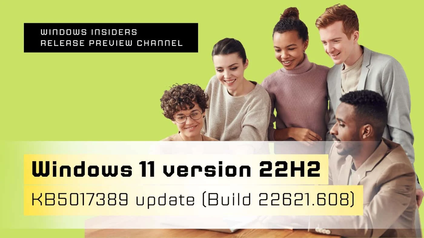 Windows 11, version 22H2, is getting new features with Build 22621.608 (KB5017389) Windows 11, version 22H2, is getting new features with Build 22621.608 (KB5017389)